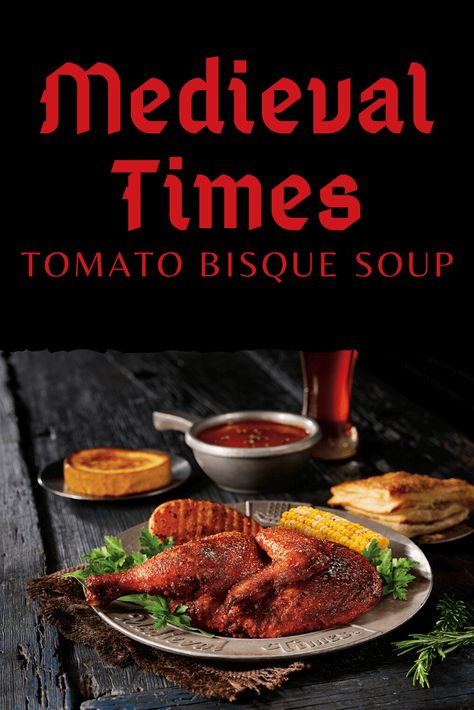 Midevil Times Tomato Bisque Soup, Copycat Midevil Times Tomato Soup, Medieval Times Soup, Medieval Times Tomato Soup, Medieval Times Potato Recipe, Medieval Times Tomato Bisque, Medieval Feast Food, Medieval Times Tomato Soup Recipe, Medevil Times