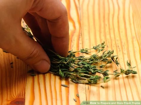 3 Ways to Prepare and Store Fresh Thyme - wikiHow Thyme Uses, Store Fresh Herbs, Storing Lemons, Preserving Herbs, Thyme Recipes, Basil Recipes, Medicinal Herb, Preserved Lemons, Perennial Herbs