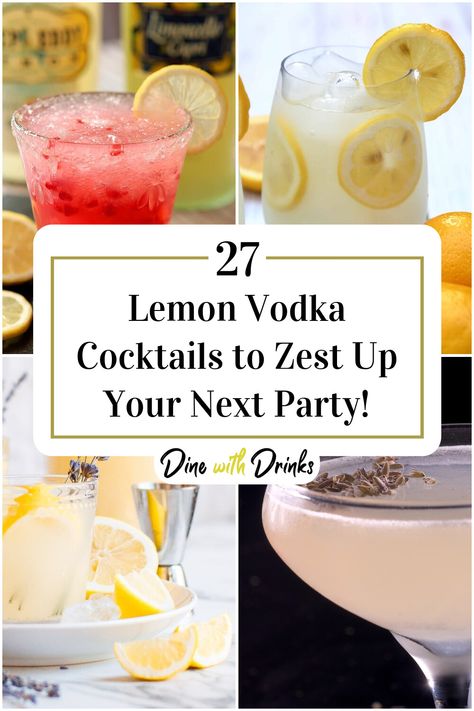 Collage of 4 lemon vodka cocktails. Lemon Drop Cocktail For A Crowd, Drinks With Lemon Vodka, Cocktails With Lemon Vodka, Vodka Lemon Cocktail, Lemon Vodka Cocktails, Deep Eddy Lemon Vodka Recipes, Lemon Vodka Recipes, Lemon Vodka Drinks, Vodka Mixed Drinks