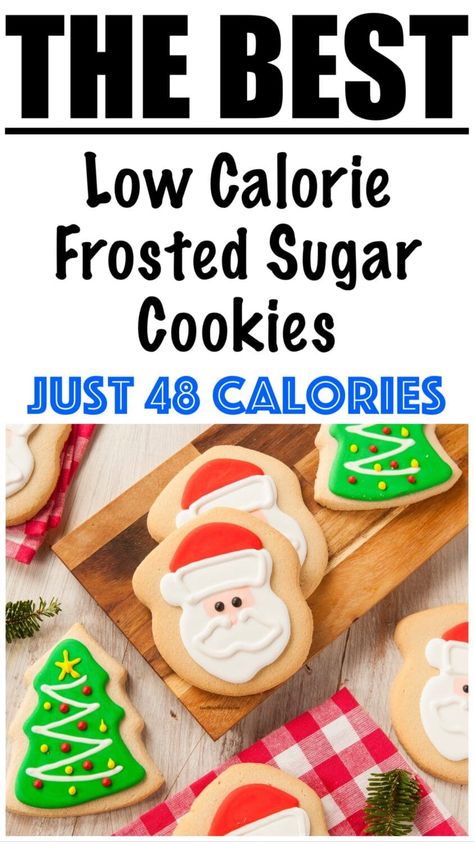 Low Calorie Frosted Sugar Cookies Recipe Low Calorie Christmas Desserts, Low Calorie Christmas Cookies, Low Sugar Frosting, Low Calorie Christmas, Low Calorie Sweets, Low Calorie Cookies, Healthy Sugar Cookies, Healthy Christmas Cookies, Frosted Sugar Cookies