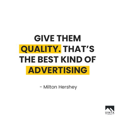 “Give them quality. That’s the best kind of advertising” – Milton Hershey.  #uintadigital #digitalmarketing #digitalagency #engage #quality #advertising #competitor #quotes  #instaquotesgram #quotesdaily #socialmedia #agency #creative #teamwork #team #weekend #branding #advertising #strategy #planning #socialmediamarketing  #website #market #evolve #social #contentmarketing #inboundmarketing #influencer #influencermarketing #socialmedia #seo #marketing #marketingdigital #utah #saltlakecity Branding Quotes Marketing Advertising, Competitor Quotes, Digital Marketing Quotes Inspirational, Advertising Quotes Marketing, Marketing Quotes Business, Marketing Strategy Quotes, Marketing Quotes Funny, Business Quotes Marketing, Brand Quotes