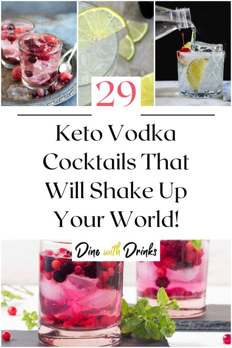 Collage of 4 keto vodka cocktails. Healthy Cocktails Vodka, Low Carb Vodka Drinks, Low Calorie Vodka Cocktails, Vanilla Vodka Drinks, Vodka Soda Recipe, Vodka Sour Recipe, Low Carb Alcoholic Drinks, Vodka Drinks Easy, Wine Recipes Drink