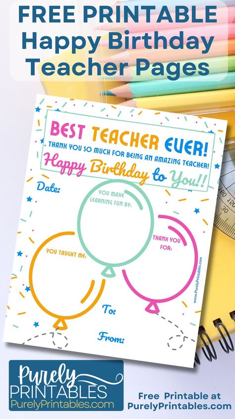 Celebrate your amazing teacher with our vibrant Happy Birthday Printable! 🎈 Let the balloons soar and the fun begin as you customize this page with heartfelt fill-in-the-blank questions about your educator. It's a free sentimental gift for a teacher. Perfect for adding that extra touch of joy to their special day! Use as an individual or a classroom gift .Download now for free and make their birthday unforgettable! #HappyBirthdayTeacher #TeacherAppreciation #FreePrintable #PurelyPrintables Happy Birthday Teacher Template, Birthday Craft For Teacher From Students, Teacher Birthday Activities, Teacher Birthday Gift Card Ideas, Teacher Birthday Ideas Classroom, Birthday Card Ideas For Teachers Simple, Teacher Birthday Party In Classroom, Teacher Birthday Ideas From Students, Teachers Birthday Cards