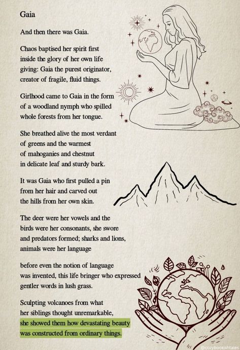 From Great Goddesses by Nikita Gill | Gaia, in Greek mythology, is the primal goddess and personification of the Earth. She is considered the ancestral mother of all life and the nourisher of the planet. | Mother of all beings | Creator of Life | Goddess of Maternity and Fertility | #greekmythology #gaia #motherearth #nikitagill #poetry #greekpoems Greek Goddess Meaning, Goddess Of Transformation, Gaia And Uranus Art, The Great Mother Goddess, Mother Nature Symbol, Gaia Goddess Of Earth, Gaia Goddess Tattoo Mother Earth, Goddess Of Creativity, Great Mother Goddess