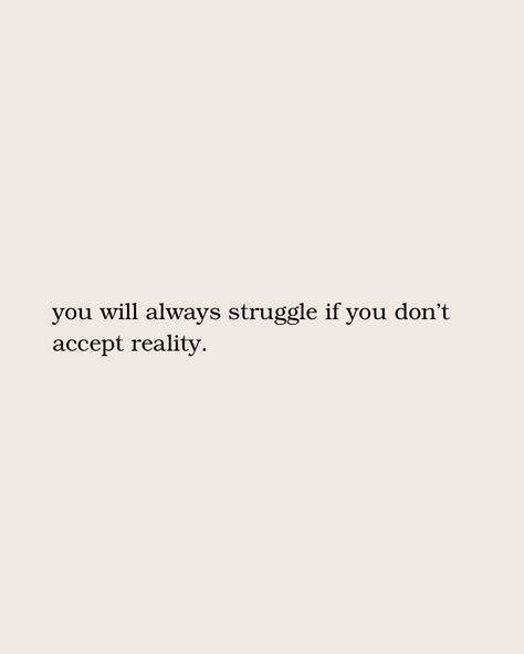 Accepting The Reality, Accept The Reality, Facing Reality Quotes, I’m Changing Quotes, Reality Transurfing Quotes, Quotes About Accepting Reality, When Reality Hits Quotes, Reality Check Quotes My Life, Accepting Reality Quotes