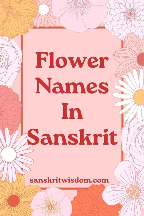 Flower Names In Sanskrit Hindi Names For Business, Unique Sanskrit Words For Business, Sanskrit Names For House, House Names Ideas Indian In Sanskrit, Sanskrit Words For Business, Sanskrit Names For Business, Sanskrit Words And Meanings, Sanskrit Names With Meaning, Indian Flower Names