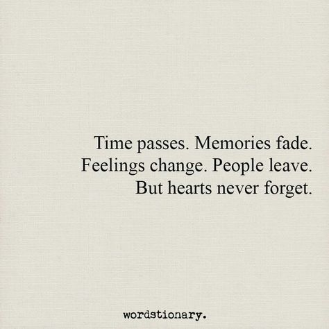 Time passes Memories fade Feeling change People leave But hearts never forget Time Changes People Change, Forgetting Memories Quotes, People Changes With Time, Time Passes Quickly Quotes Life, How Quickly People Forget Quotes, Captions About Time Passing, Good Time Quotes Memories, Forgetting People Quotes, Old Flame Quotes Feelings Memories