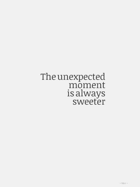 Unexpected moments of delight The Unexpected, True Words, Pretty Words, Great Quotes, Beautiful Words, Inspirational Words, Cool Words, Words Quotes, Favorite Quotes