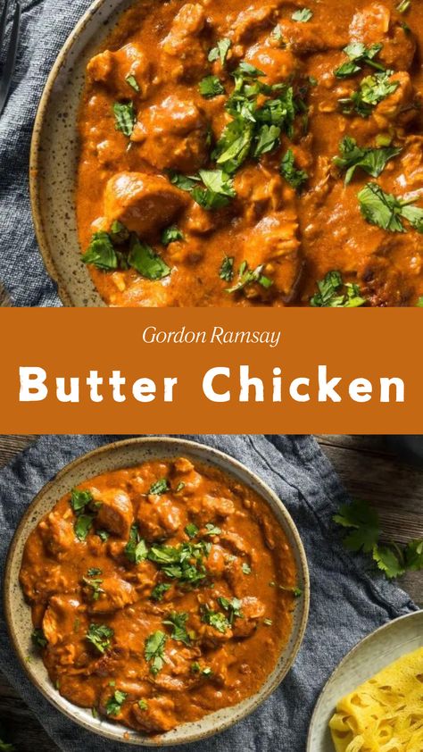 Gordon Ramsay Butter Chicken Butter Chicken Gordon Ramsay, Savoury Chicken Recipes, Gordon Ramsay Curry In A Hurry, Curry Dinner Recipes, Butter Chicken Bowl, Butter Chicken Pot Pie, Uk Recipes Dinners, Gordon Ramsay Chicken Recipes, Famous Chefs Recipes