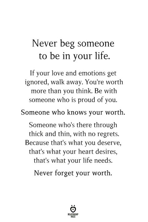 ...never forget your worth. Never Understood Quotes, Self Worth Quotes Relationships, Never Forget Your Worth, Never Beg, Know Your Worth Quotes, Good Quotes, Know Your Worth, Worth Quotes, Knowing Your Worth