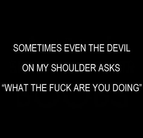 Devil Quotes Sassy, Devil Quotes, Quotes Sassy, Sarcasm Quotes, Bad Girl Quotes, Savage Quotes, Sassy Girl, Sassy Quotes, Sarcastic Quotes Funny