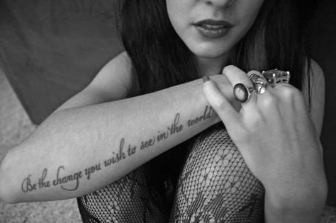 be the change you want to see in the world tattoo | Be the change you wish to see in the world" tattoo | tattoos Tattoo Placement Arm, Brighton Tattoo, See Tattoo, World Tattoo, Different Tattoos, Tattoo Script, Be The Change, Dream Tattoos, Tattoo Placement