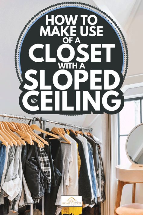 How To Make Use Of A Closet With A Sloped Ceiling - Home Decor Bliss Attic Closet Angled Ceilings, Slanted Closet Ideas, Attic Closet Ideas Angled Ceilings, Slanted Wall Closet, Attic Bedroom Ideas Angled Ceilings, Slanted Ceiling Closet, Attic Closet Ideas, Attic Bedroom Closets, Closet Wall Organizer