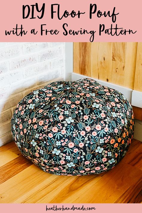 DIY Floor Pouf with Free Sewing Pattern • Heather Handmade Free Floor Pillow Pattern, Ottoman Sewing Pattern, Tuffet Pattern Free, Floor Cushion Sewing Pattern, Diy Pouf Seat, Free Sewing Patterns For Beginners Clothes, Bean Bag Chair Sewing Pattern, Diy Poofs, Diy Pouffe