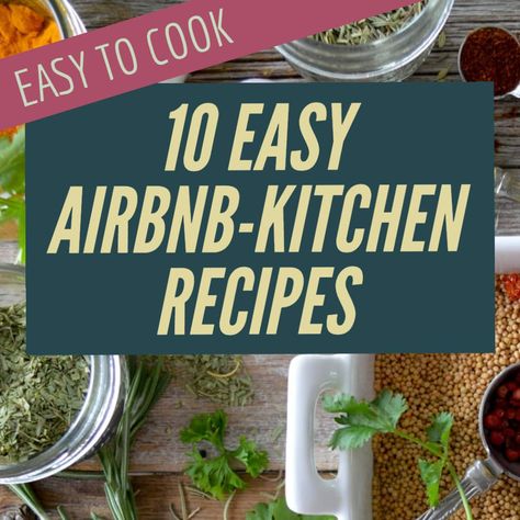 10 simple recipes that can be easily prepared in an AirBNB, vacation rental, or even RV kitchen, plus included shopping list Easy Meals To Make In Airbnb, Meal Ideas For Vacation Rental, Airbnb Meals For Two, Easy Recipes For Airbnb, Easy Air Bnb Meals, Air Bnb Meal Ideas, Easy Meals For Airbnb, Hotel Kitchenette Meals, Meals For Airbnb