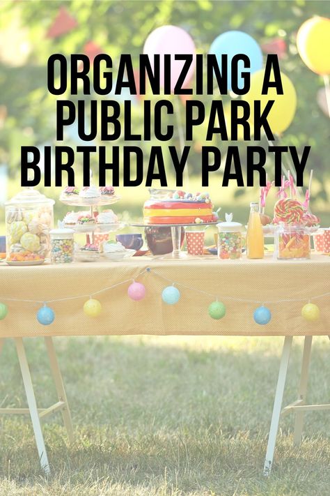 Organizing a Public Park Birthday Party – Moments With Mandi 3rd Birthday Park Party Ideas, Birthday Party Park Food Ideas, Park Bday Decorations, Small Park Birthday Party, 1st Birthday At Park, Birthday In Park Decorations, Birthdays At The Park, Games For Park Birthday Party, Park Playground Birthday Party