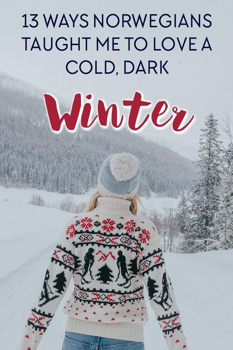 Ways living in Norway taught me to love cold, dark winters - Scandinavian winter mindset Winter In Scandinavia, Winter Walking Aesthetic, Norwegian Winter Fashion, Nordic Winter Aesthetic, Living In Norway, Winter Lodge Aesthetic, Norway Winter Aesthetic, Scandinavian Winter Aesthetic, Norway Winter Outfits