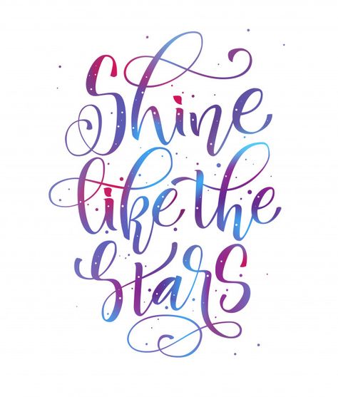 Shine like the stars space colored hand ... | Premium Vector #Freepik #vector #vintage #star #hand #typography Hand Typography, Shine Like The Stars, Brush Lettering Quotes, Space Quotes, Inspirational Quotes Background, Handlettering Quotes, Stars Space, Ipad Lettering, Hand Lettering Fonts