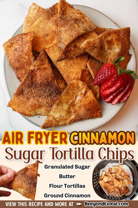 Cinnamon Chips Air Fryer, Sopapilla Recipe In Air Fryer, Air Fryer Sopapilla Recipe, Tortilla Shell Recipes Ideas, Air Fryer Tortilla Dessert, Air Fryer Cinnamon Tortilla Chips, Tortilla Cinnamon Sugar Chips, Air Fryer Pita Chips, Tortilla Chips In Air Fryer