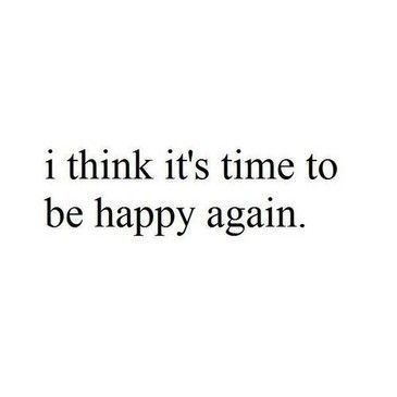 I remember how happy you made me. You make my face smile every time i see you! Time cant come fast enough my love. Time To Be Happy Again, Time To Be Happy, Be Happy Again, Now Quotes, Happy Again, Visual Statements, Quotes About Moving On, To Be Happy, A Quote