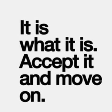 It is what it is. Accept it and move on life quotes life move on life lessons let go inspiration instagram Quote Strength, Bohol, E Card, Mom Quotes, Quotable Quotes, Instagram Quotes, Move On, Note To Self, True Words