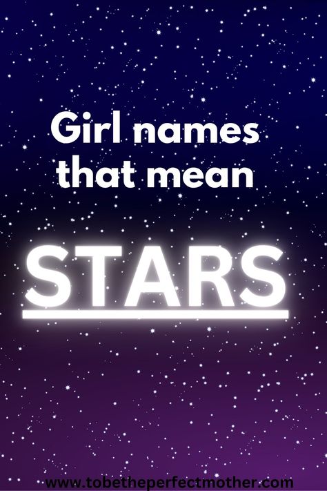 Girl names that mean star Stars Names Astronomy, Star Names Astronomy Galaxies, Names Of Stars In The Sky, Star In Different Languages, Names That Means Star, Names That Mean Starlight, Astronomy Names Girl, Name That Means Star, Celestial Names Astronomy