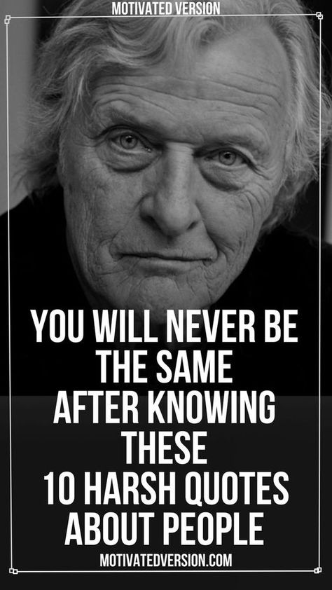 You Will Never Be the Same After Knowing These 10 Harsh Quotes About People Smart Quotes Wisdom, Mean People Quotes, Harsh Quotes, Quotes About People, People Quotes Truths, Tough Quote, Good Mother, Bright Quotes, Powerful Inspirational Quotes