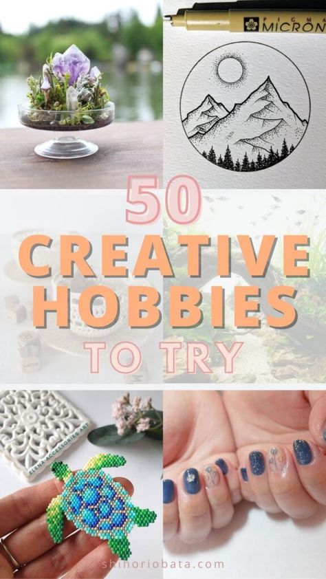 50 Super Fun Creative Hobbies to Start Types Of Arts And Crafts, Fun Crafts To Do For Adults, Hobbies For Creativity, You Only Need 5 Hobbies, Hobbies To Find Yourself, Cool Hobbies To Get Into, Hobbies For Middle Schoolers, Hobbies To Do When Bored, Hobbies For Women In Their 20s Ideas