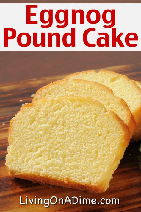 Recipes That Use Eggnog, Things To Make With Eggnog, Recipes With Eggnog In It, Eggnog Baking, Dessert Loaves, Recipes Using Eggnog, Eggnog Pound Cake Recipe, Leftover Eggnog, Eggnog Pound Cake