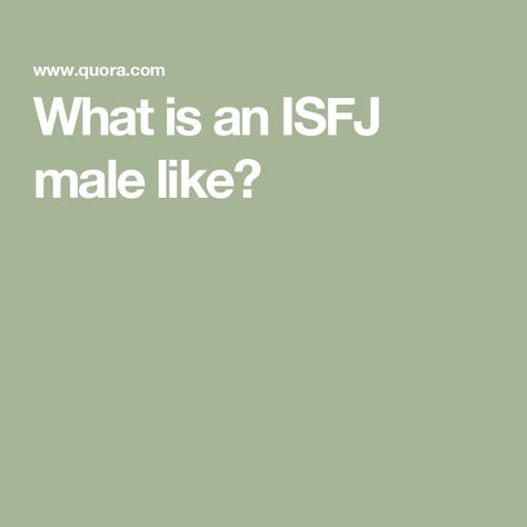 What is an ISFJ male like? Isfj Man, Isfj Men, Isfj Male, Myer Briggs, Isfj Personality, The Obsession, Myers Briggs, Infp, The Eye