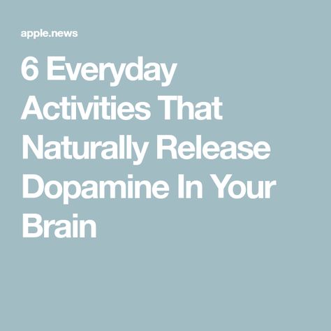 6 Everyday Activities That Naturally Release Dopamine In Your Brain Feel Happier, The Ohio State University, Reward System, Mood Boost, Do Homework, Daily Tasks, Sports Medicine, Everyday Activities, Psychiatry