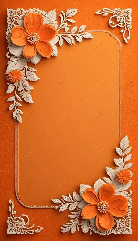 Orange Design Background, Wedding Background Images, Flower Background Design, Wedding Card Frames, Marriage Cards, Android Wallpaper Art, Photo Frame Wallpaper, Floral Cards Design, Phone Wallpaper Pink