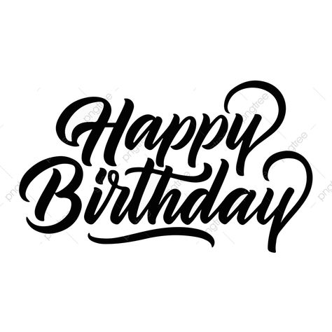 Happy Birthday Hand Lettering, Birthday Calligraphy, Happy Birthday Calligraphy, Happy Birthday Font, Happy Birthday Typography, Birthday Typography, Ink Calligraphy, Foil Prints, Happy Birthday Png