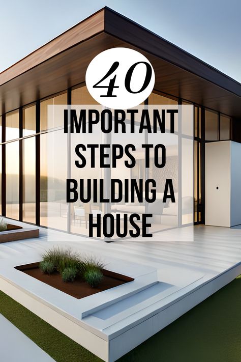 40 Key Steps To Building A New House 2023 Constructing A House, Steps In Building A New House, Building A Mold Free Home, Planning To Build A House Checklist, Home Building Process, Steps For Building A New House, What To Know When Building A House, How To Design A House, Must Haves When Building A House