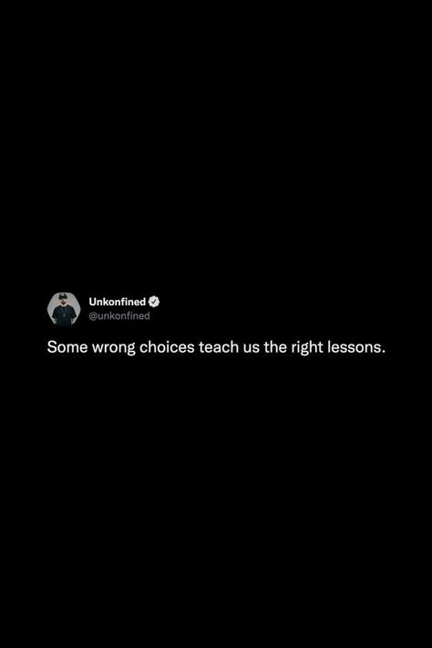 Some wrong choices teach us the right lessons. #thoughts #words #quotes #choices #life #truth #reminder notestoself Wrong Choice Quotes, Self Realization Quotes Life Lessons, Life Quotes Tweets, Wrong Choices In Life Quotes, Life Realization Quotes, Tweet Quotes Truths, 2 Raw Quote, Real Tweets Truths, Realest Quotes Life