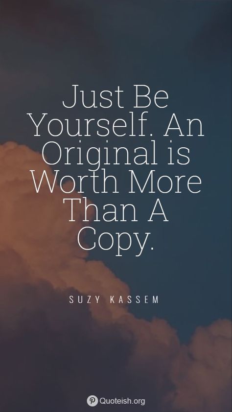 Beleave In Yourself Quotes, Quotes On Originality, Copy Someone Quotes, I May Not Be The Smartest Quotes, Quotes On Be Yourself, If Someone Copies You Quotes, Be The Real You Quotes, Always Be Real Quote, People Who Mean The World To You Quotes