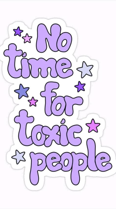 No Time For Toxic People, Funny Laptop Stickers, Positive Quotes Wallpaper, Toxic People Quotes, Sticker Design Inspiration, Positive Words Quotes, Toxic People, Sticker Ideas, Quote Stickers