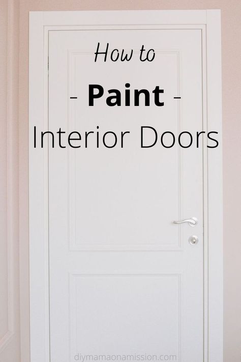 How to Paint Interior Doors Refresh Old Doors, How To Paint Doors White, How To Paint Door Frames, Repainting Interior Doors, How To Update Doors, Interior Door Painting Ideas, White Door Paint, 6 Panel Door Makeover, Paint Inside Door