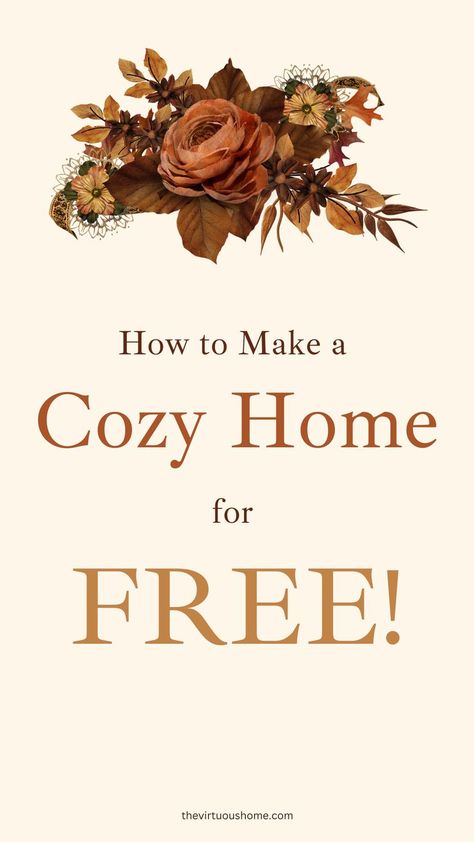 How to Make a Cozy Home for Free! Warm Cozy Home Being A Homemaker, Warm Cozy Home, Hygge Life, Feeling Discouraged, Fall Country, White Picket Fence, Cozy Aesthetic, Inviting Home, Read Later