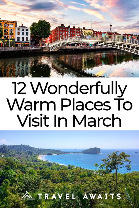 12 Wonderfully Warm Places To Visit In March March Vacation Destinations, Easter Vacation Ideas, Spring Break Vacation Ideas, Best Places To Vacation In February, March Travel Destinations Usa, Best Places To Visit In March, Where To Travel In March, March Travel Destinations, Best Places To Travel In March