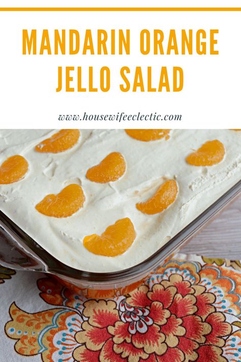 Housewife Eclectic: This Mandarin Orange Jello Salad is the perfect combination of sweet and fresh all in one Jello salad. Jello With Mandarin Oranges, Mandarin Orange Jello, Mandarin Orange Jello Salad, Orange Jello Salad, Jello With Cool Whip, Orange Jello Salads, Sweet Salads, Crab Pasta Salad, Potluck Food