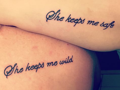 She Keeps Me Safe She Keeps Me Wild, Matching Saying Tattoos Best Friends, She Keeps Me Wild She Keeps Me Safe Tattoo, Love Her But Keep Her Wild Tattoo, You Keep Me Safe You Keep Me Wild Tattoo Couple, Cousin Sister Tattoos, She Keeps Me Safe Tattoo, Matching Tattoos With Sister In Law, She Keeps Me Wild Tattoo