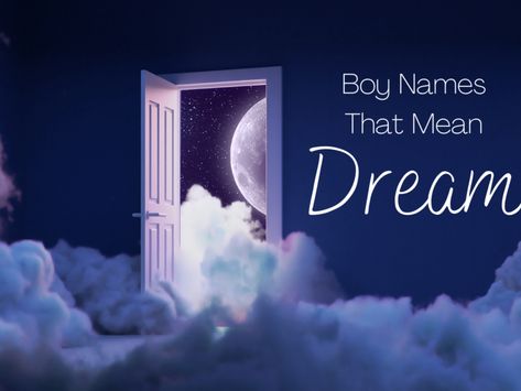 From Jones to Alweo to Arien and beyond, this variety-filled list of boy names that mean dream is packed with plenty of handsome options. Explore the list and find the perfect fit for your son. #boynames #babynames List Of Boy Names, List Of Baby Names, Boy Middle Names, Boy Name Meanings, List Of Girls Names, Names For Boys List, Middle Names For Girls, Feminine Names, Gender Neutral Names