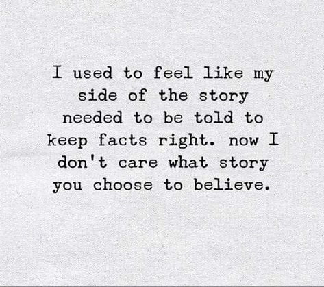 Quotes On Not Caring Anymore, People Always See The Bad In You, Telling My Side Of The Story, Just Don’t Care Anymore, You Don’t Know Me Anymore Quotes, I Understand It Now, Dirt On My Name Quotes, Stopped Caring, Thinking Quotes