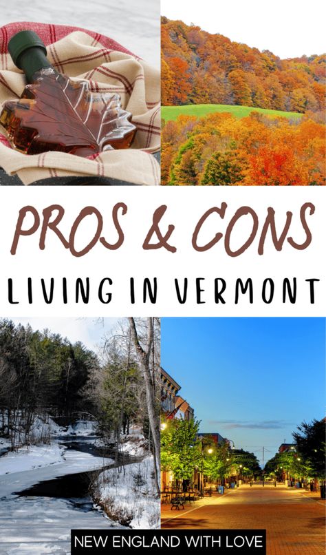 A collage of Vermont images with text that reads: Pros & Cons of Living in Vermont Moving To Vermont, Living In Vermont, Vermont Living, Vermont Homes, Vermont Cabin, Vermont Travel, Vermont Winter, Vermont Vacation, Vermont Fall