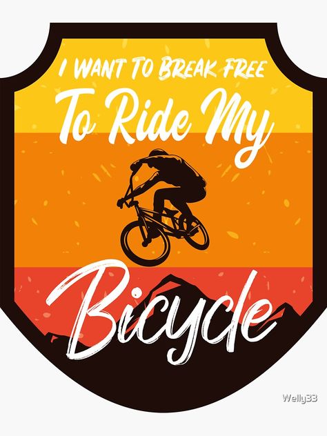 "I Want To Break Free To Ride My Bicycle" Sticker for Sale by Welly33 | Redbubble I Want To Break Free, Bicycle Design, Black Artists, Break Free, Sticker Design, Sell Your Art, I Want, Vinyl Sticker, Bicycle