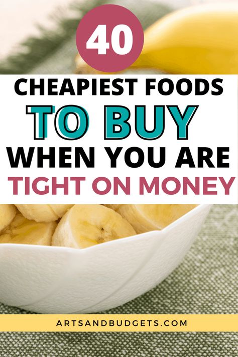 Cheapest Groceries List: 40 Best Foods To Buy On A Tight Budget - Arts and Budgets Healthy Foods To Buy, Groceries List, Cheap Grocery List, Frugal Meal Planning, Cheap Groceries, Cooking Challenge, Shopping List Grocery, Cheap Healthy Meals, Healthy Groceries