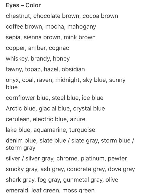 Eye Descriptions For Writing, Ways To Describe Eye Color, How To Describe Eye Color In Writing, Brown Eyes Description Writing, Eye Color Descriptions Writing, How To Describe Blue Eyes, Eyes Description Writing, Eye Description Writing, How To Describe Eyes In Writing