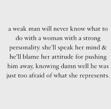 Strong Woman. Everyone Wants A Strong Woman Until, Strong Women Scare Weak Men, Weak Men, A Strong Woman, Strong Woman, I Fall In Love, Strong Women, Falling In Love, Quotes