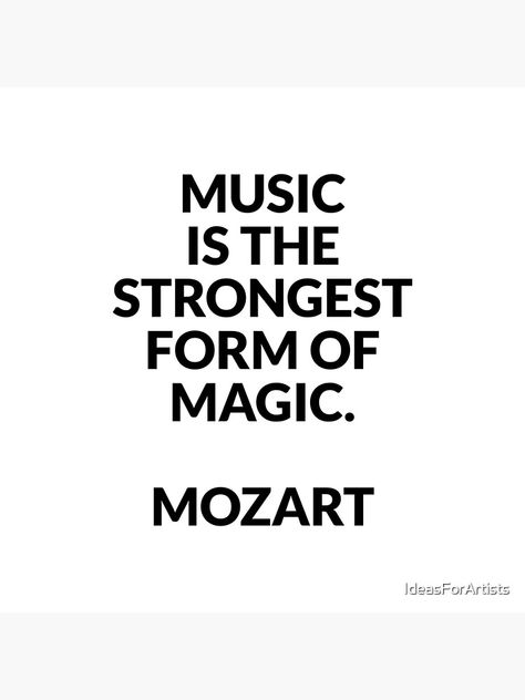 Mozart Quotes - Music is the strongest form of magic Art Print Music Passion Quotes, Music Soul Quotes, Song Writing Quotes, Piano Music Quotes, Old Music Quotes, Musician Quotes Inspirational, Vision Board Musician, Text About Music, Singing Quotes Inspirational